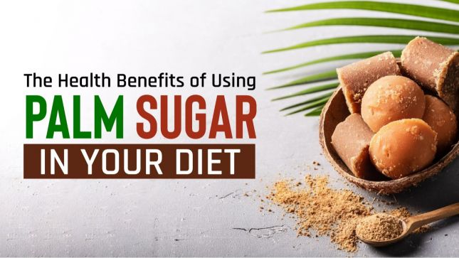 The Health Benefits of Using Palm Sugar in Your Diet