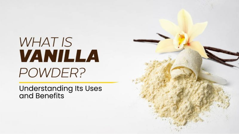 What is Vanilla Powder