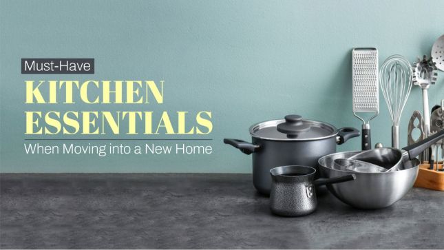 Must-Have Kitchen Essentials When Moving into a New Home