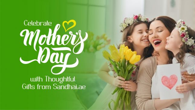 Celebrate Mother’s Day with Thoughtful Gifts from Sandhai.ae