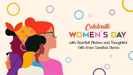 Celebrate Women’s Day with Heartfelt Wishes and Thoughtful Gifts from Sandhai Stores