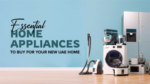 Essential Home Appliances to Buy for Your New UAE Home