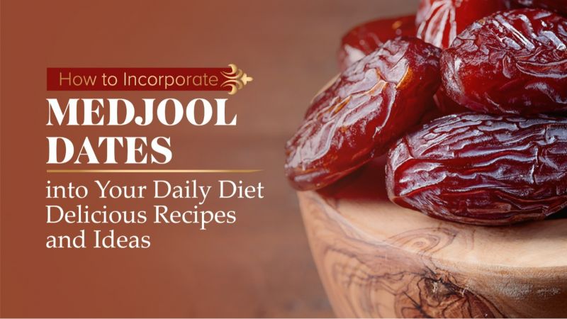  Incorporate Medjool Dates into Your Daily Diet